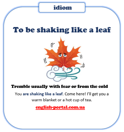 Shaking like a leaf - English Idiom