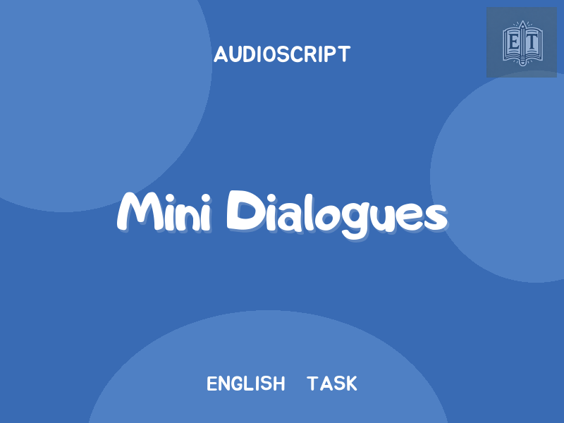 Mini Dialogues