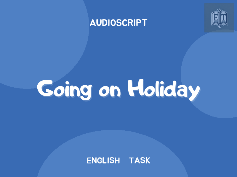 Going on Holiday