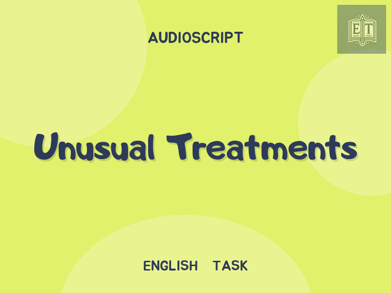 Unusual Treatments