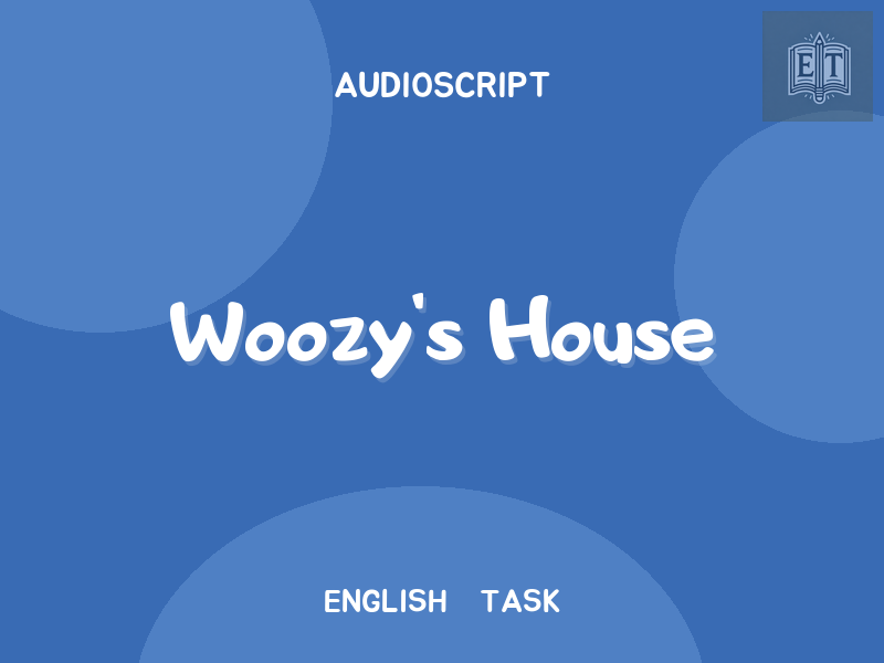 Woozy’s House