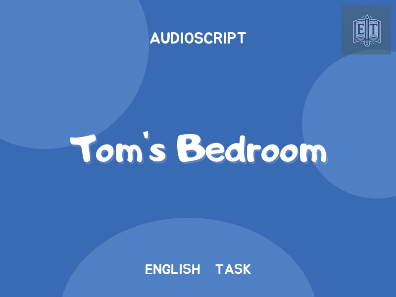 Tom’s Bedroom