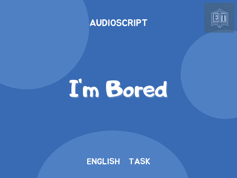 I’m Bored