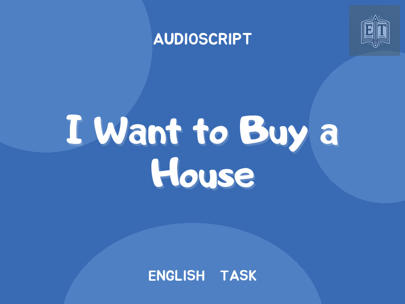 I Want to Buy a House