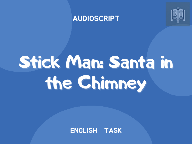 Stick Man: Santa in the Chimney