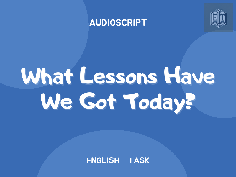What Lessons Have We Got Today?