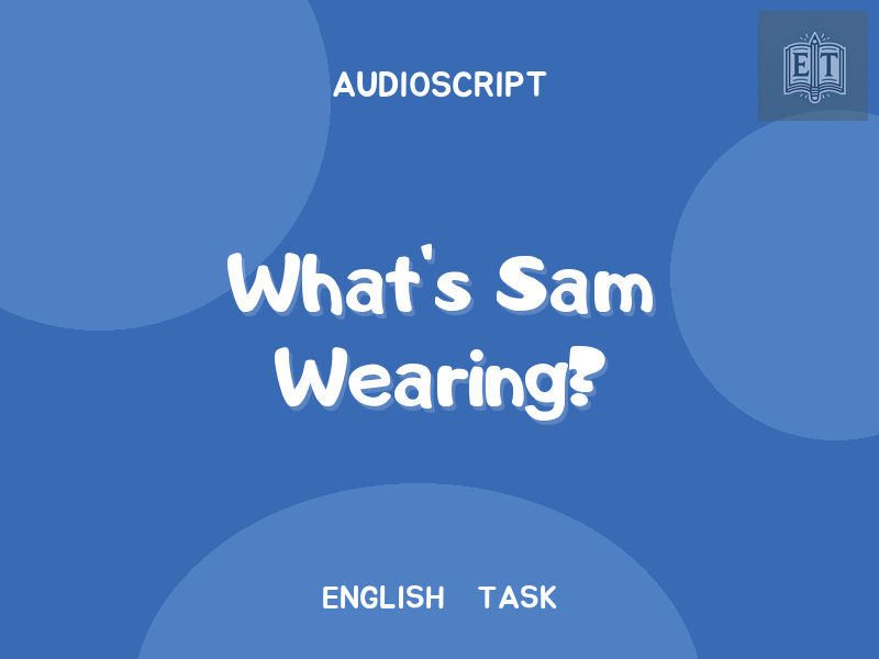 What’s Sam Wearing?