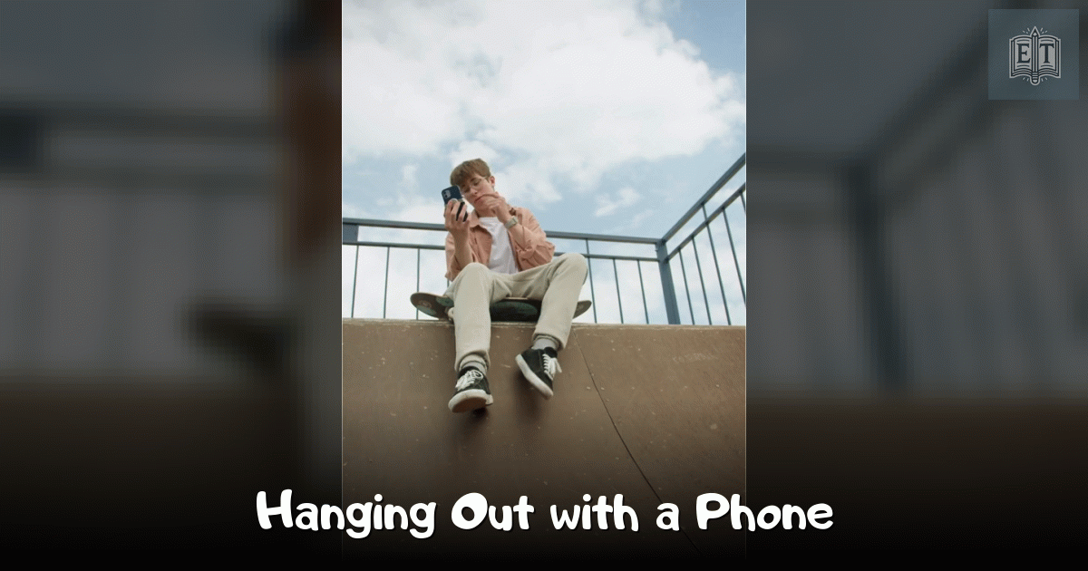 Hanging Out with a Phone