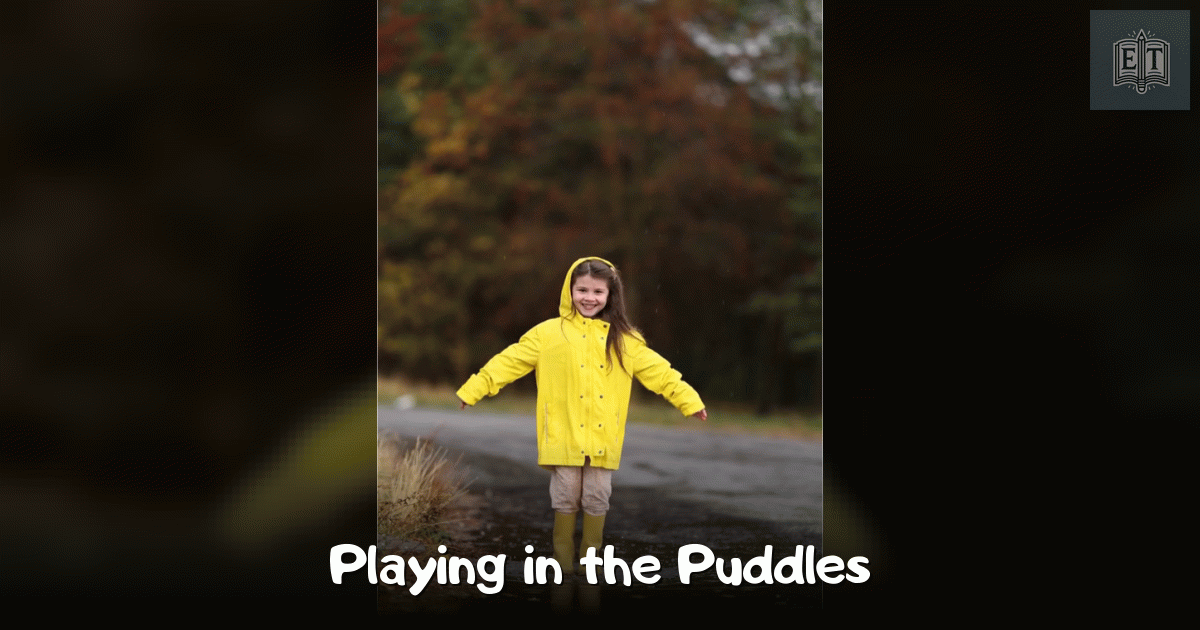 Playing in the Puddles