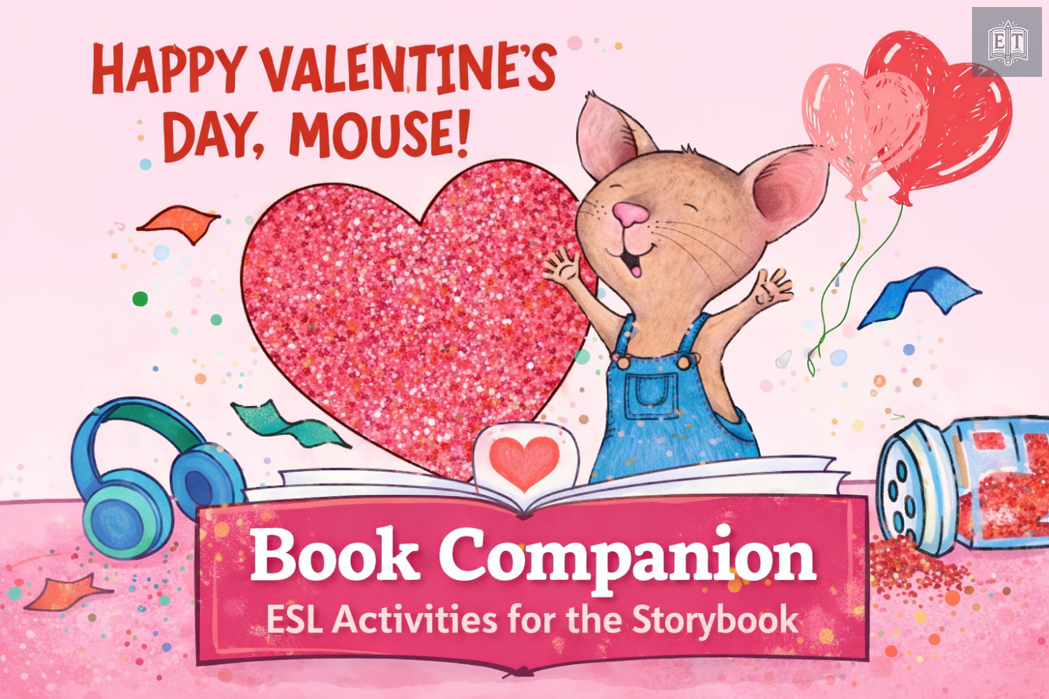 Happy Valentine’s Day, Mouse! – Book Companion