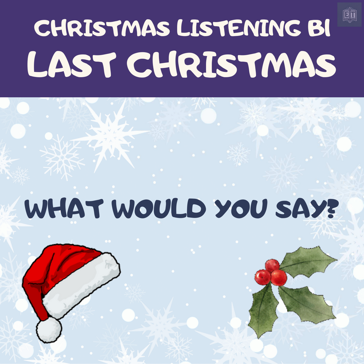 Last Christmas – What Would You Say?