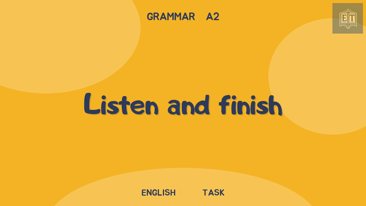First conditional: listen and finish