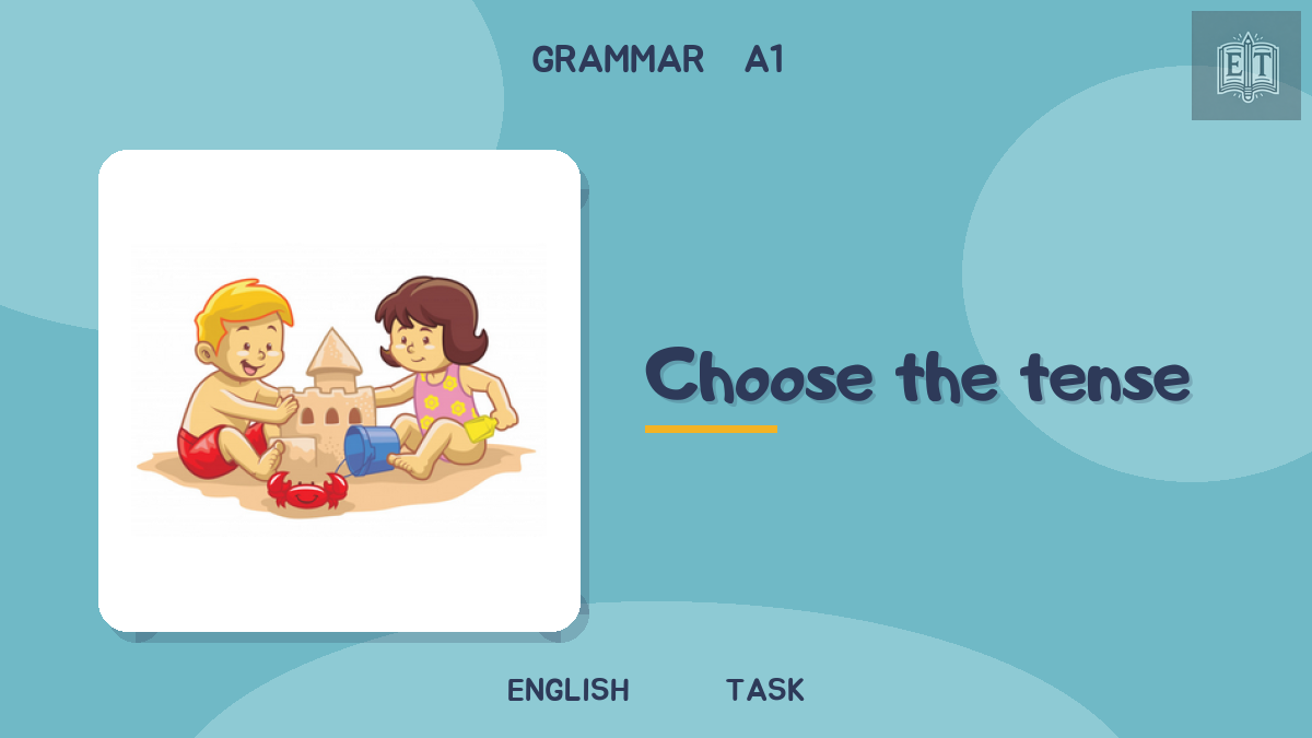 Four tenses: choose the form
