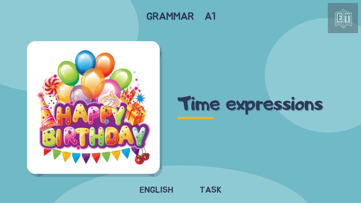 Four tenses: time expressions