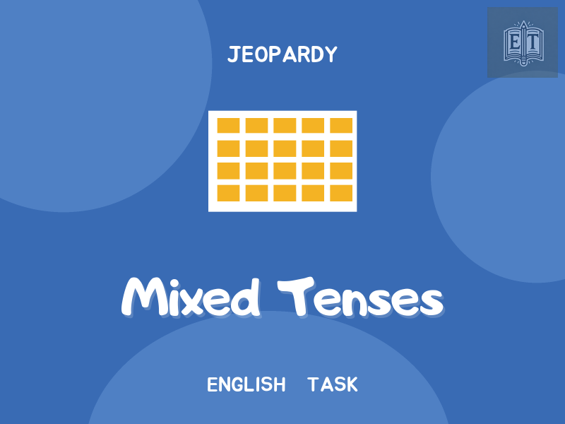 Mixed Tenses Jeopardy