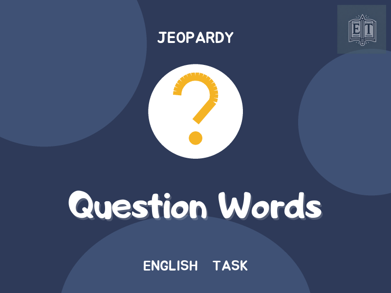 Question Words Jeopardy