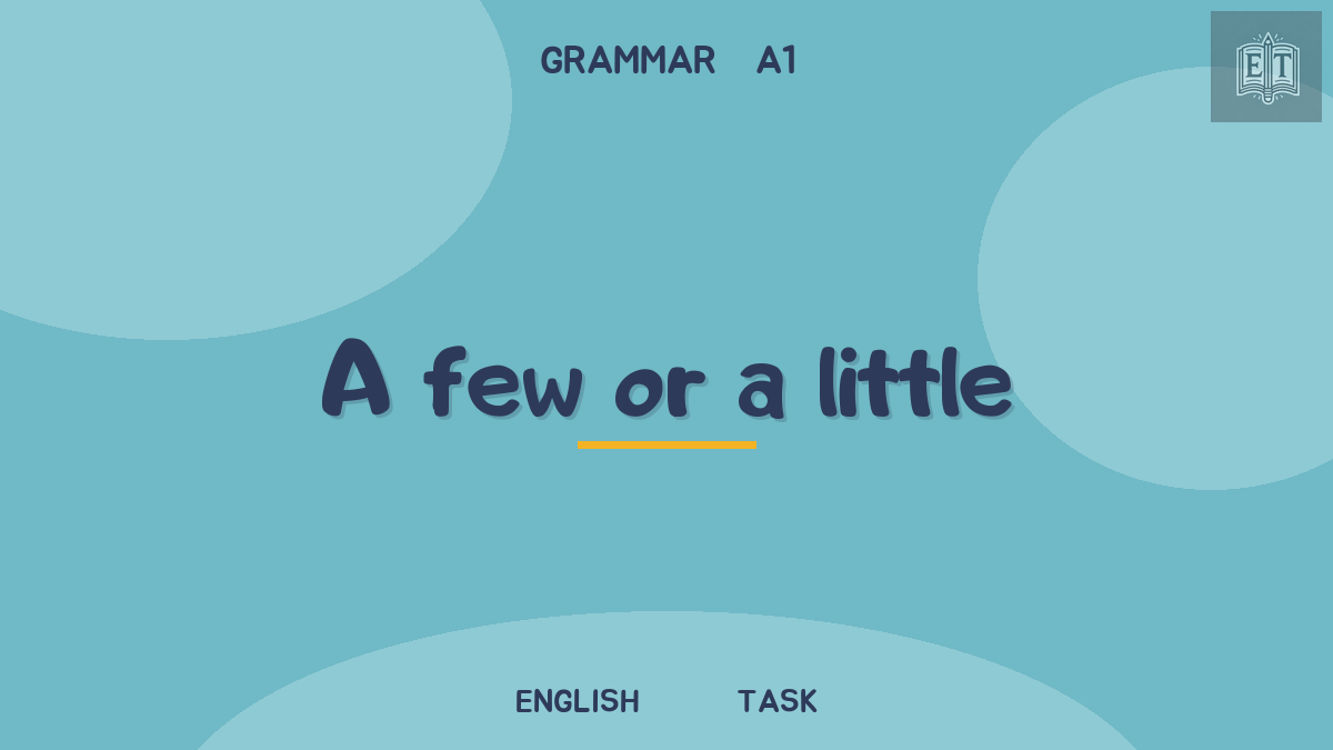 Few, little, a few, a little