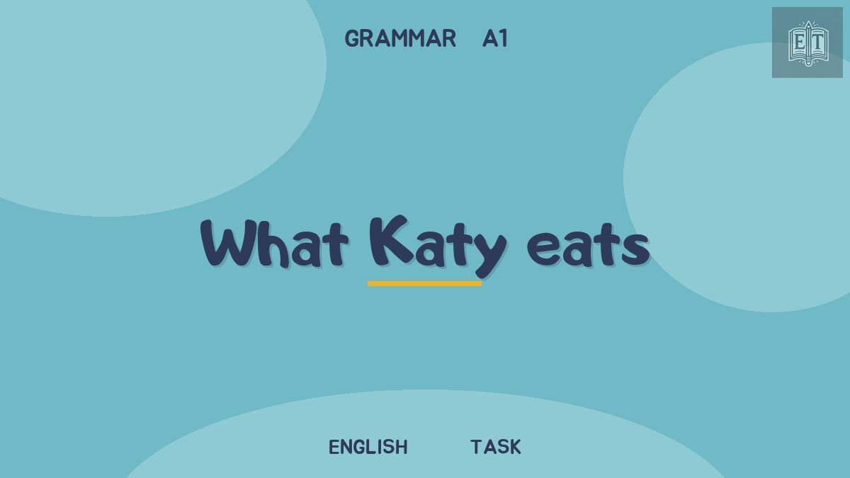 Listening: what Katy eats