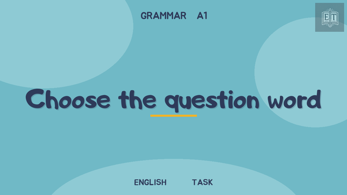 Question words: choose the word
