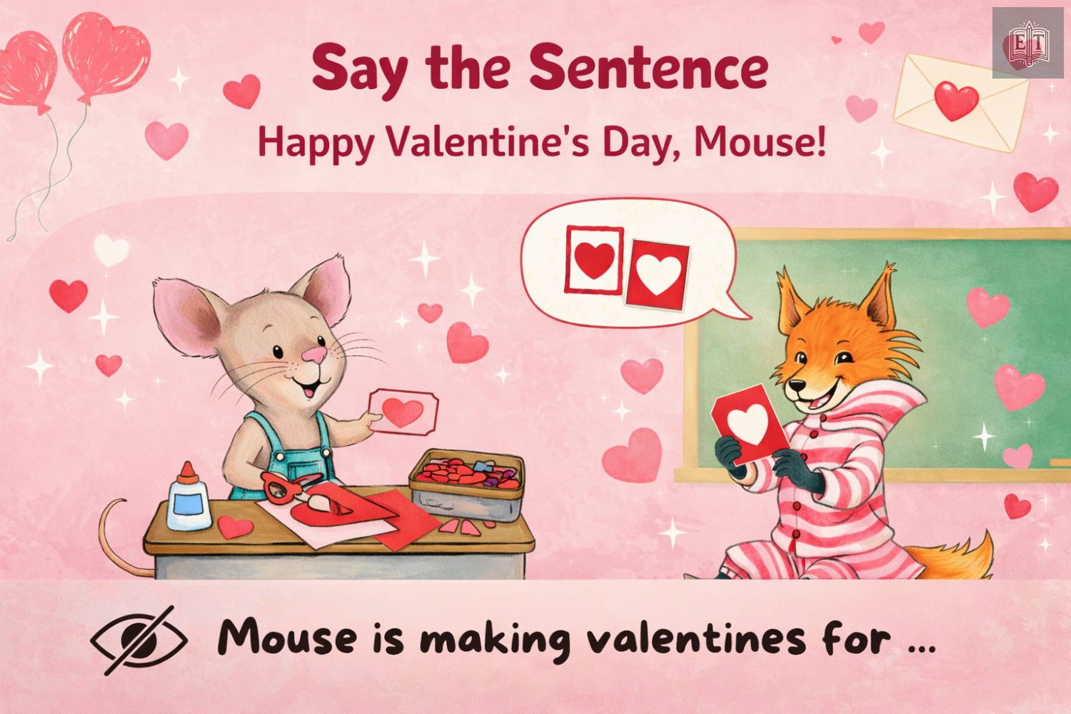 Happy Valentine’s Day, Mouse! – Say the Sentence Activity | ESL Book Companion