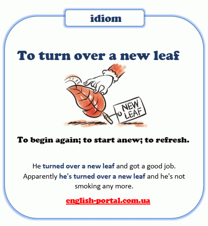 Turn over a new leaf - English Idiom