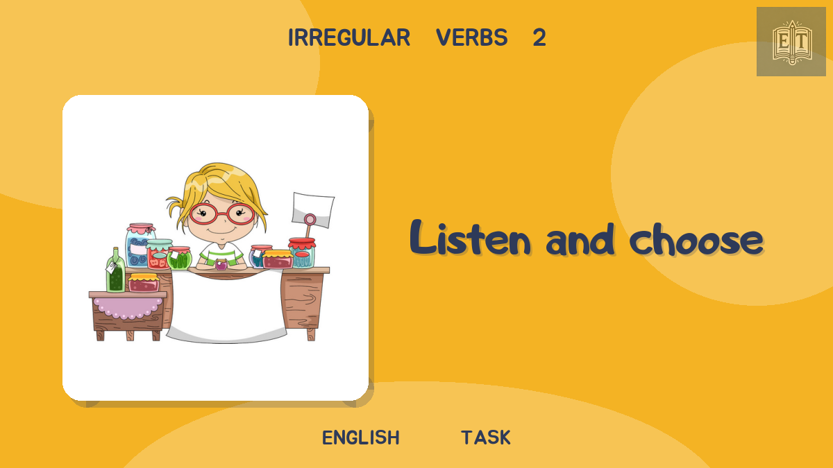 Irregular Verbs 2 – Listen and Choose