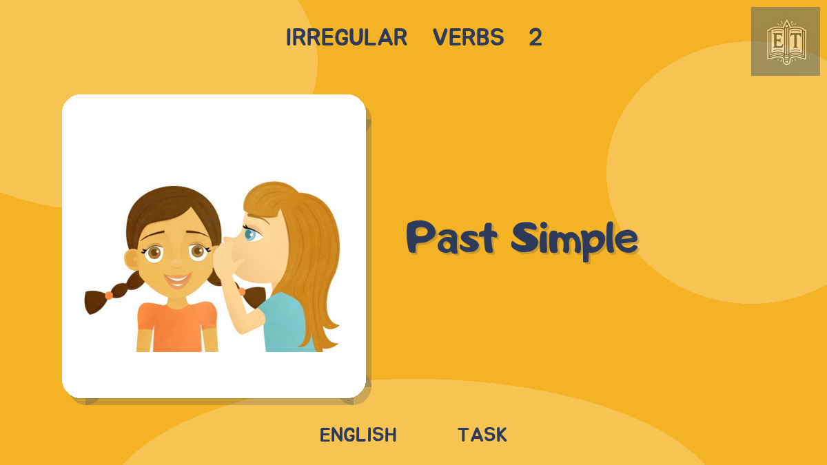 Irregular Verbs 2 – Past Simple