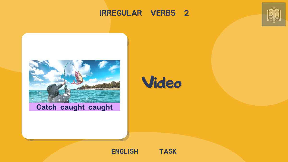 Irregular Verbs 2 – Video