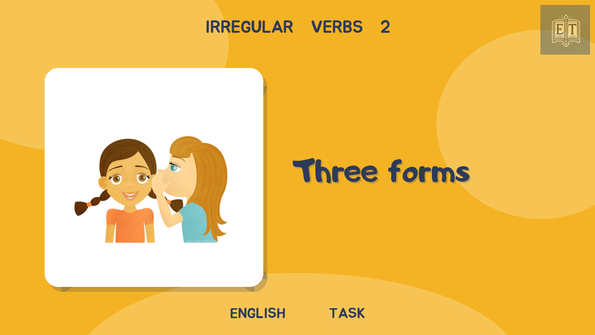 Irregular Verbs 2 – Three Forms