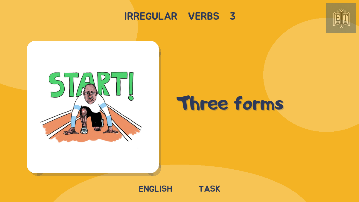 Irregular Verbs 3 – Three Forms