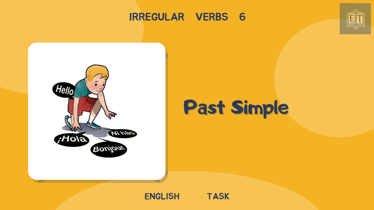 Irregular Verbs 6 – Past Simple