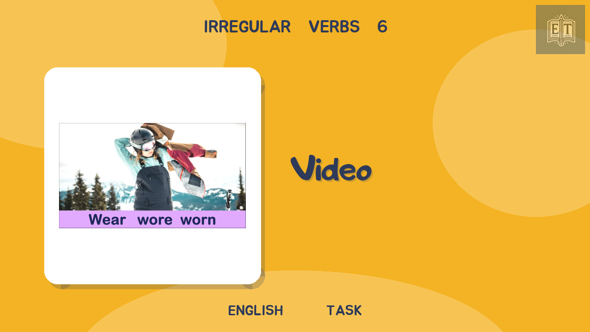 Irregular Verbs 6 – Video