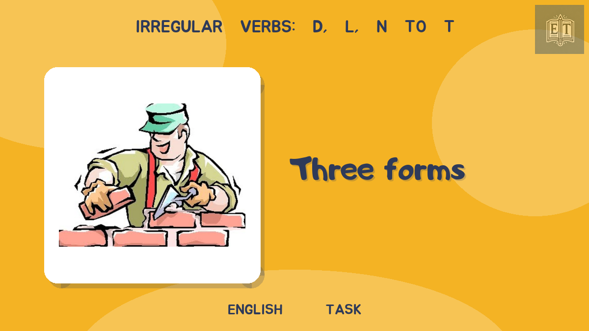Irregular Verbs: d, l, n to t – Three Forms