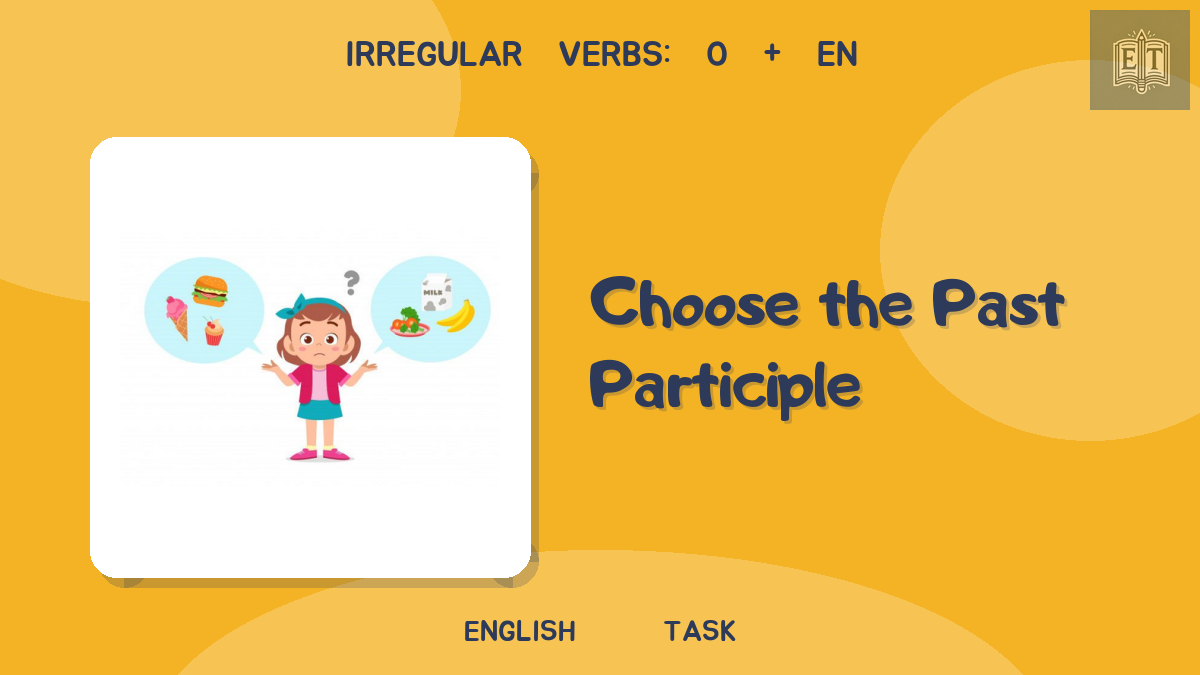 Irregular Verbs: o + en – Choose the Past Participle
