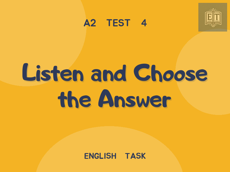 Listen and Choose the Answer