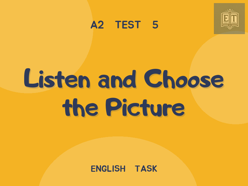 Listen and Choose the Picture