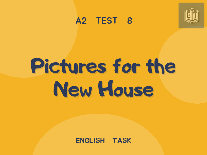 Pictures for the New House