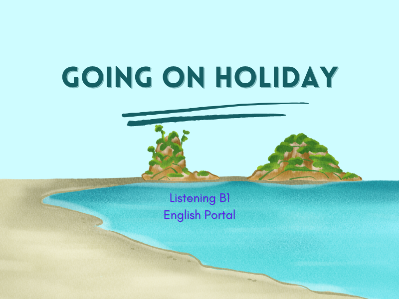 Going on Holiday