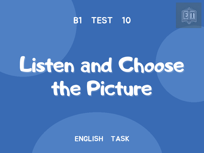 Listen and Choose the Picture