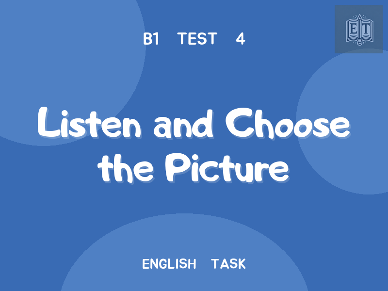 Listen and Choose the Picture