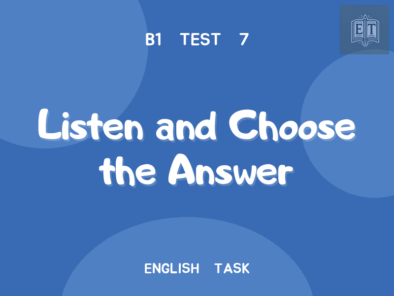 Listen and Choose the Answer