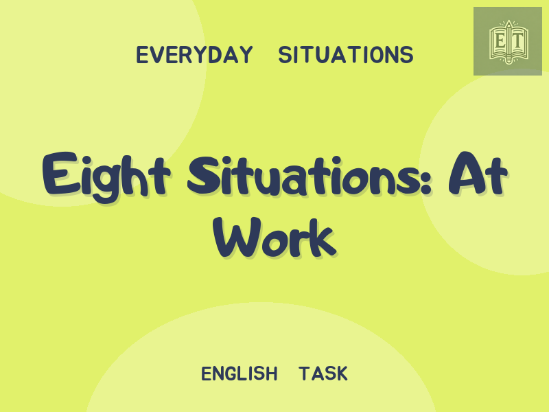 Eight Situations: At Work