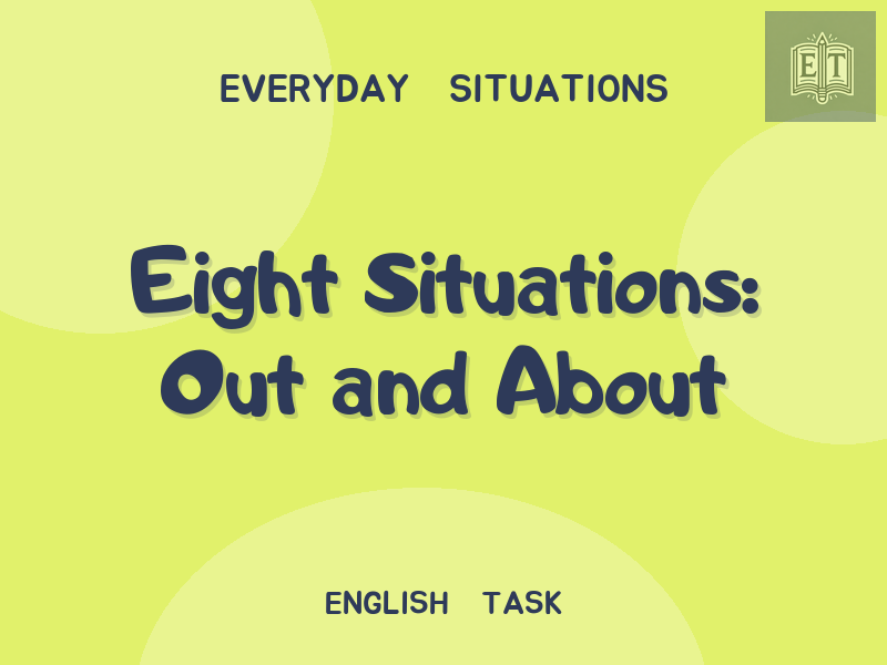 Eight Situations: Out and About