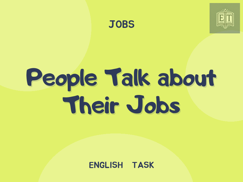 People Talk about Their Jobs