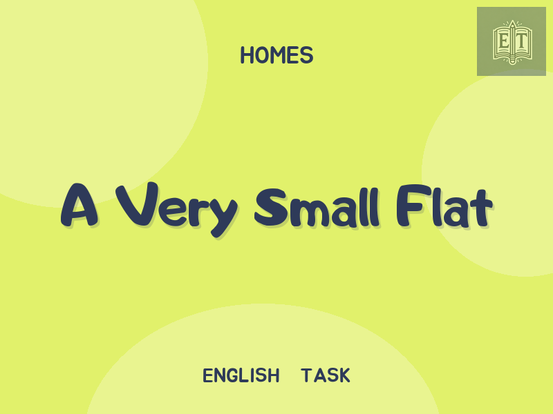 A Very Small Flat