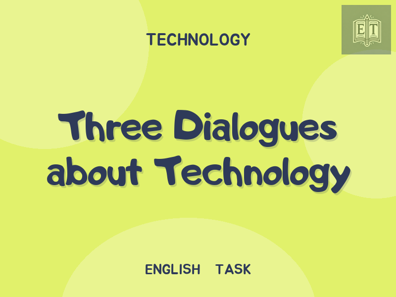 Three Dialogues about Technology