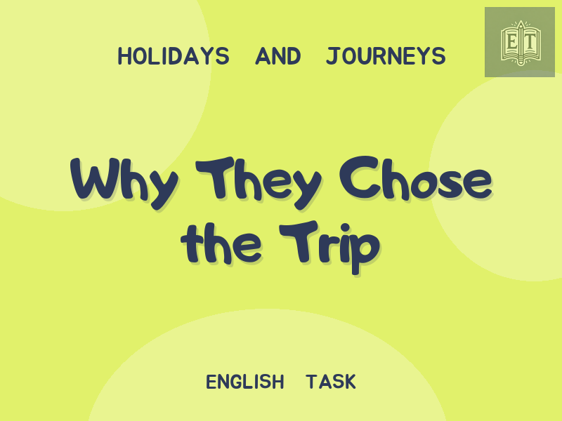 Why They Chose the Trip