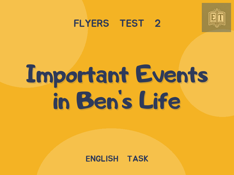 Important Events in Ben’s Life