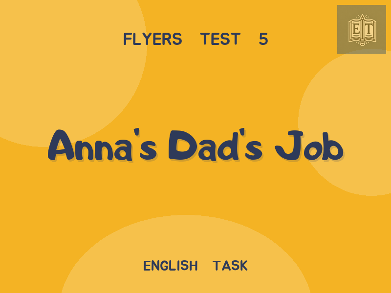 Anna’s Dad’s Job