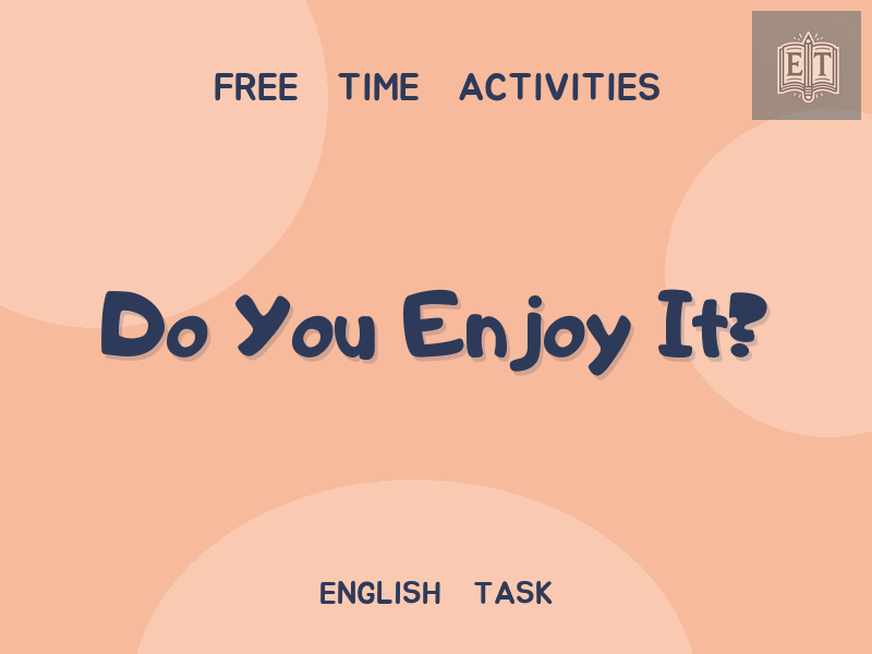 Do You Enjoy It?